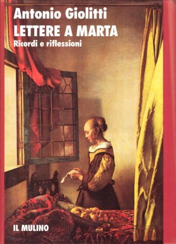 Lettere a Marta. Ricordi e riflessioni di Antonio Giolitti edito da Il Mulino