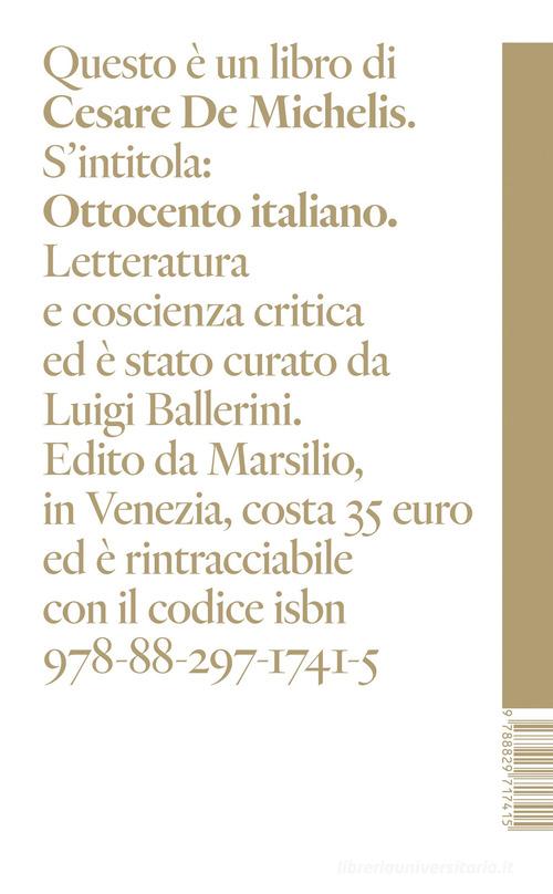 Ottocento italiano. Letteratura e coscienza critica di Cesare De Michelis edito da Marsilio