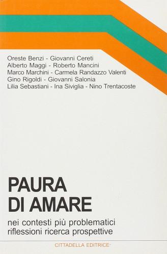 Paura di amare. Nei contesti più problematici edito da Cittadella