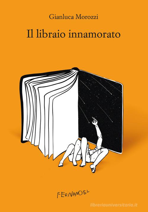 Il libraio innamorato di Gianluca Morozzi edito da Fernandel