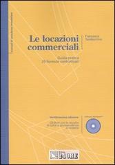 Le locazioni commerciali. Guida pratica. 29 formule contrattuali. Con CD-ROM di Francesco Tamborrino edito da Il Sole 24 Ore