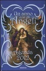 Un anno con gli angeli. Agenda 2012 edito da Armenia