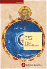 Il Dio del Medioevo di Jacques Le Goff edito da Laterza