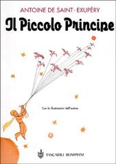 Il Piccolo Principe. Ediz. illustrata di Antoine de Saint-Exupéry edito da Bompiani