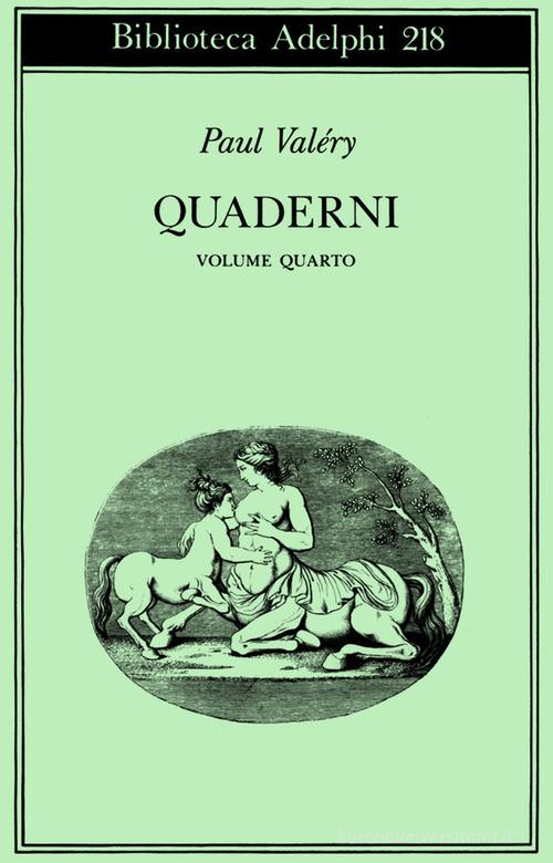 Quaderni vol.4 di Paul Valéry edito da Adelphi