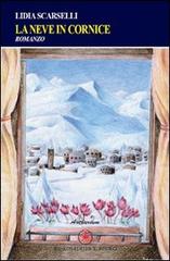 La neve in cornice di Lidia Scarselli edito da Ibiskos Editrice Risolo