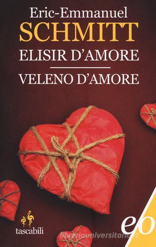 Elisir d'amore-Veleno d'amore di Eric-Emmanuel Schmitt edito da E/O