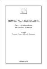 Ritorno alla letteratura. Saggi e testimonianze su «Retour à Zanzibar» di François Proïa, Gabriella Giansante edito da Solfanelli