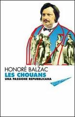 Les chouans. Una passione repubblicana di Honoré de Balzac edito da Beppe Grande Editore