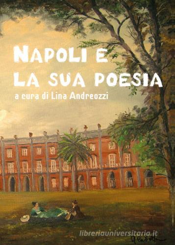 Napoli e la sua poesia di Lina Andreozzi edito da Youcanprint