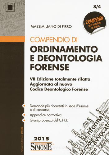 Compendio di ordinamento e deontologia forense di Massimiliano Di Pirro edito da Edizioni Giuridiche Simone