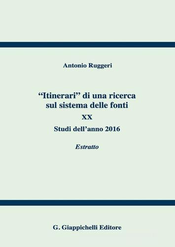 «Itinerari» di una ricerca sul sistema delle fonti vol.20 di Antonio Ruggeri edito da Giappichelli