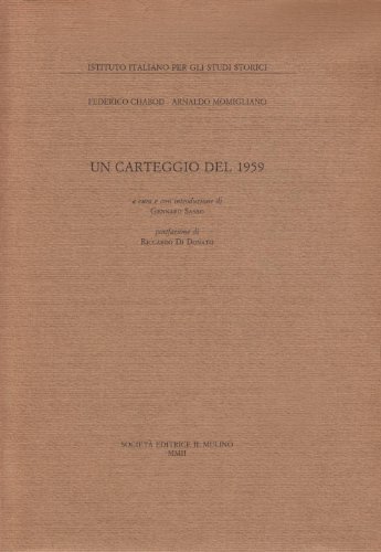 Un carteggio del 1959 di Federico Chabod, Arnaldo Momigliano edito da Il Mulino