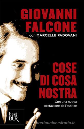 Cose di Cosa Nostra di Giovanni Falcone, Marcelle Padovani edito da BUR Biblioteca Univ. Rizzoli