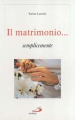 Il matrimonio... semplicemente di Xavier Lacroix edito da San Paolo Edizioni