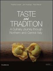 Taste and tradition. A culinary journey through northen and central Italy edito da Silvana