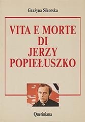 Vita e morte di Jerzy Popieluszko di Grázyna Sikorska edito da Queriniana