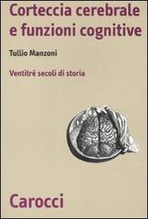 Storia della corteccia cerebrale. Ventitré secoli di storia di Tullio Manzoni edito da Carocci
