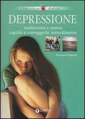 Depressione, malinconia e mania. Capirle e correggerle naturalmente di Giovanni D'Agostini edito da Demetra