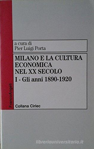 Milano e la cultura economica nel XX secolo vol.1 edito da Franco Angeli