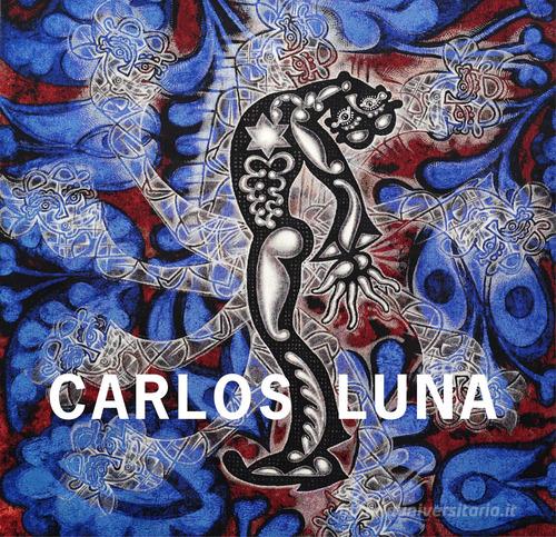 Carlos Luna. Ediz. a colori di Ramón Alejandro, Carol Damian, Henry Drewal edito da 5 Continents Editions