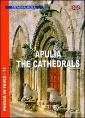 Apulia. The cathedrals di Stefania Mola edito da Adda