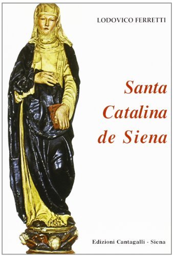 Santa Catalina de Siene. Ediz. spagnola di Lodovico Ferretti edito da Cantagalli