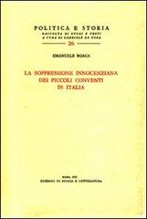La soppressione innocenziana dei piccoli conventi in Italia di Emanuele Boaga edito da Storia e Letteratura