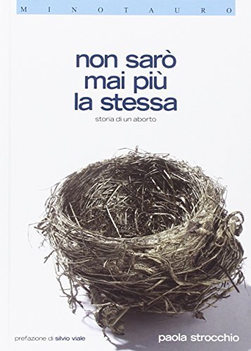 Non sarò mai più la stessa. Storia di un aborto di Paola Strocchio edito da Cosmopolis