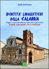 Identità linguistiche della Calabria di Egidio Bevilacqua edito da La Dea