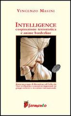 Intelligence. Cospirazione terroristica e anime borderline di Vincenzo Masini edito da Fermento