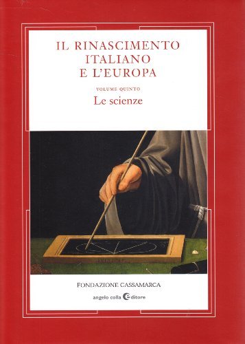 Il Rinascimento italiano e l'Europa vol.5 edito da Angelo Colla Editore