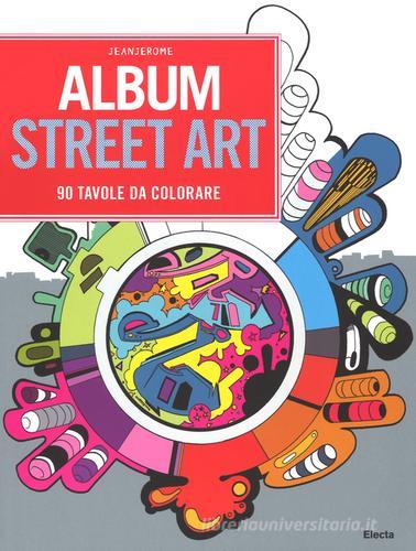 Album street art. 90 tavole da colorare di JeanJerome edito da Mondadori Electa