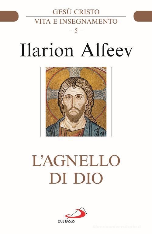 L'agnello di Dio di Ilarion Alfeev edito da San Paolo Edizioni