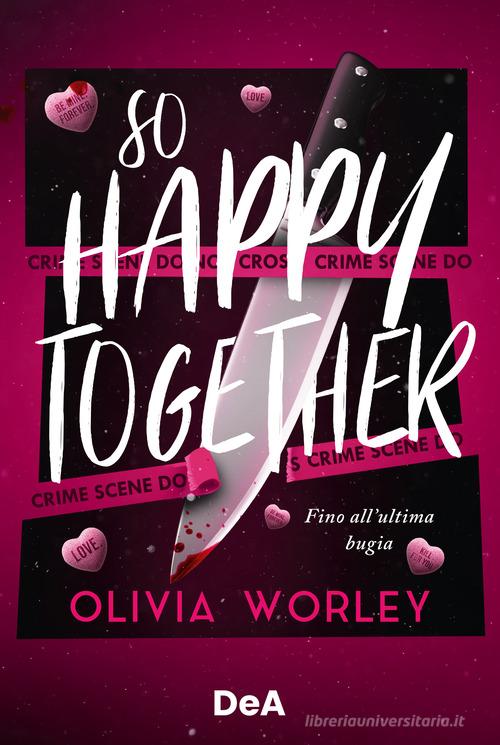 Libro So happy together. Fino all'ultima bugia. Booklover approved di Olivia Worley di De Agostini