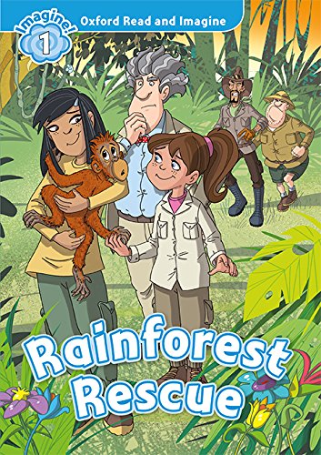 Rainforest rescue. Oxford read and imagine. Level 1. Con audio pack. Con espansione online di Paul Shipton edito da Oxford University Press