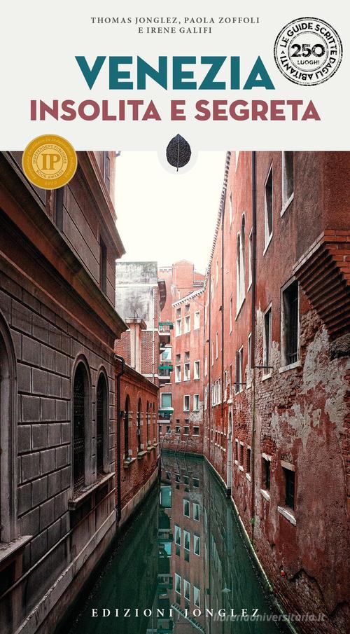Venezia insolita e segreta. Nuova ediz. di Thomas Jonglez, Paola Zoffoli, Irene Galifi edito da Jonglez