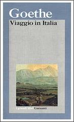 Viaggio in Italia di Johann Wolfgang Goethe edito da Garzanti