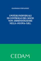 I poteri individuali di controllo del socio non amministratore nella «nuova» s.r.l. di Gianpaolo Fernandez edito da CEDAM