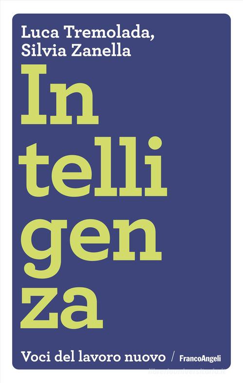 Intelligenza di Luca Tremolada, Silvia Zanella edito da Franco Angeli