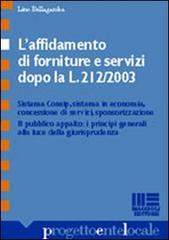 L' affidamento di forniture e servizi. Dopo la L. 212/2003 di Lino Bellagamba edito da Maggioli Editore