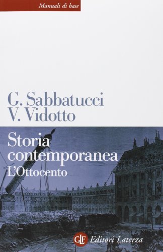 Storia contemporanea. L'Ottocento di Giovanni Sabbatucci, Vittorio Vidotto edito da Laterza
