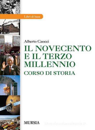 La storia. Il Novecento. Per gli Ist. professionali. Con e-book. Con espansione online di Alberto Caocci edito da Ugo Mursia Editore