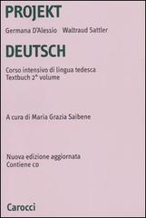 Projekt Deutsch. Corso intensivo di lingua tedesca. Textbuch. Con CD-ROM vol.2 di Germana D'Alessio, Waltraud Sattler edito da Carocci