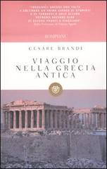 Viaggio nella Grecia antica di Cesare Brandi edito da Bompiani