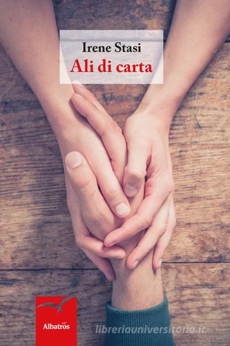 Libro Ali di carta di Irene Stasi Nuove voci di Gruppo Albatros Il Filo