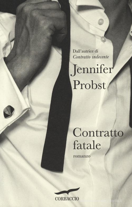 Contratto fatale di Jennifer Probst edito da Corbaccio