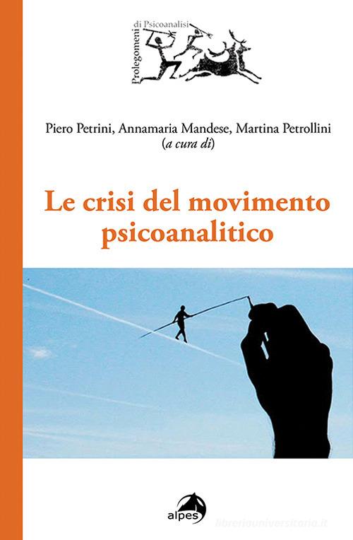 Le crisi del movimento psicoanalitico edito da Alpes Italia