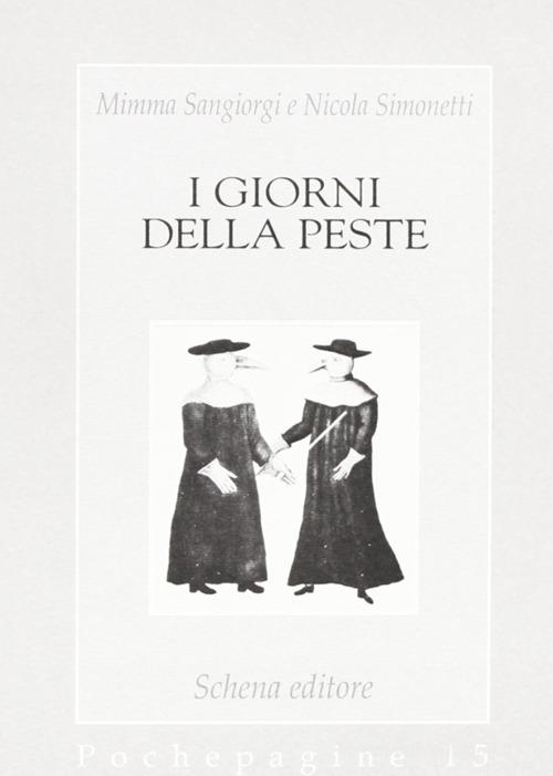I giorni della peste di Mimma Sangiorgi, Nicola Simonetti edito da Schena Editore