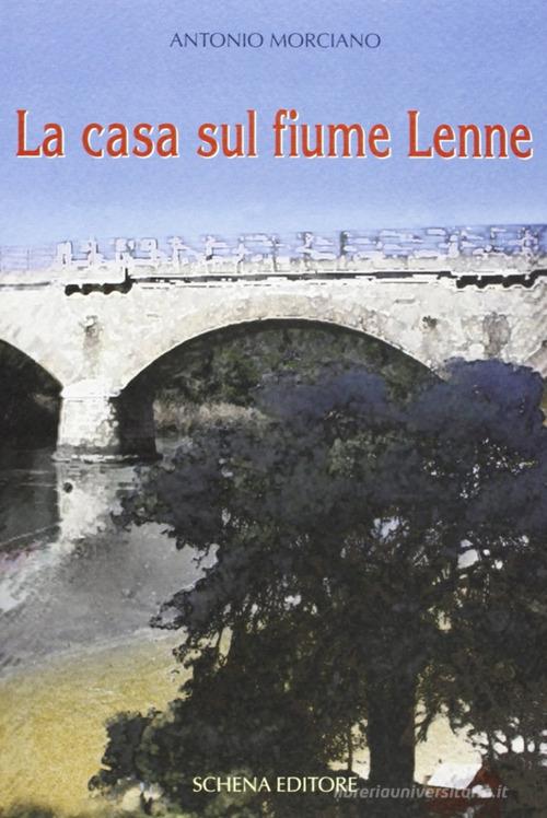 La casa sul fiume Lenne di Antonio Morciano edito da Schena Editore